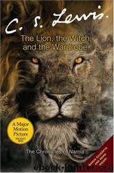 Lion, The Witch and The Wardrobe by C. S. Lewis