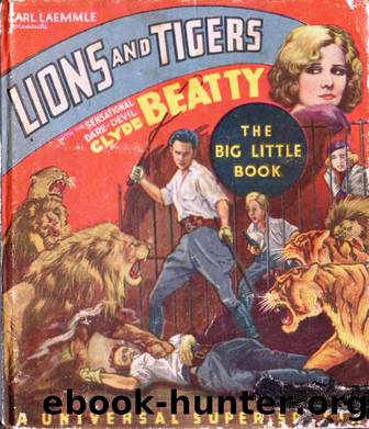 Lions and Tigers by Clyde Beatty (1934) BLB by Unknown