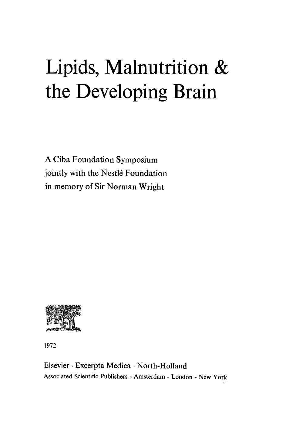Lipids, malnutrition & amp ; the developing brain : a Ciba Foundation Symposium jointly with the NestleÌ Foundation in memory of Sir Norman Wright by Wright Norman