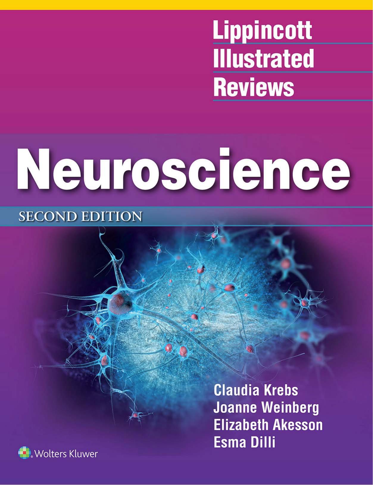 Lippincott Illustrated Reviews: Neuroscience by Claudia Krebs Joanne Weinberg Elizabeth Akesson Esma Dilli