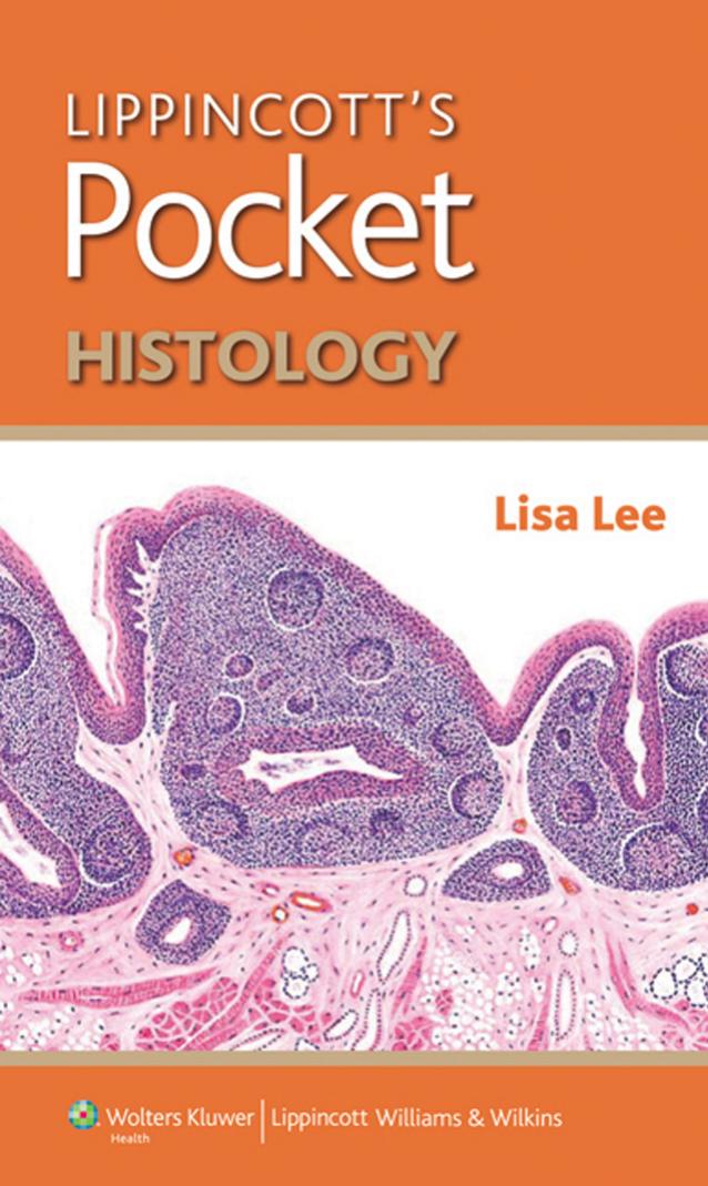 Lippincott's Pocket Histology by Lisa M. J. Lee