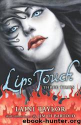 Lips Touch: Three Times by Laini Taylor & Jim Di Bartolo