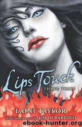 Lips Touch: Three Times by Laini Taylor; Jim Di Bartolo