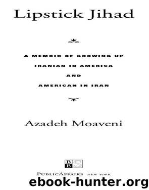 Lipstick Jihad by Azadeh Moaveni