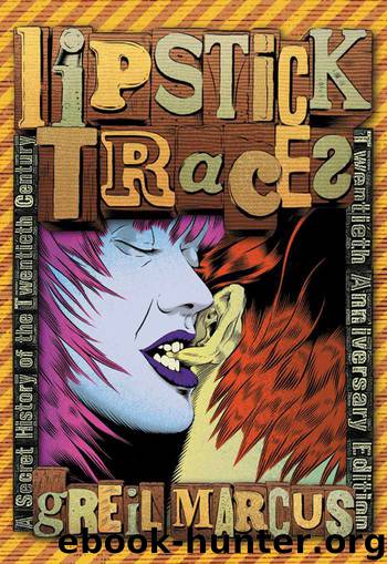 Lipstick Traces by Greil Marcus