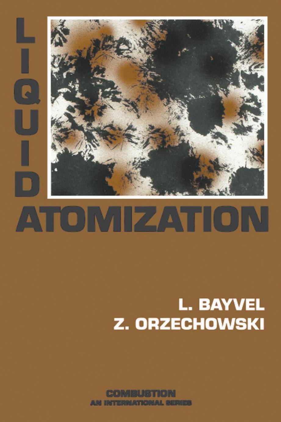 Liquid Atomization by Bayvel L.; Orzechowski Z