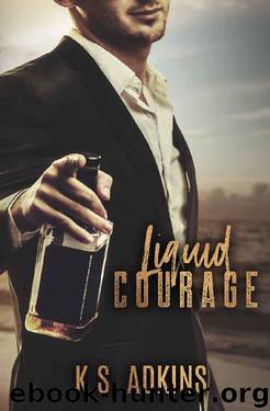 Liquid Courage by K.S. Adkins