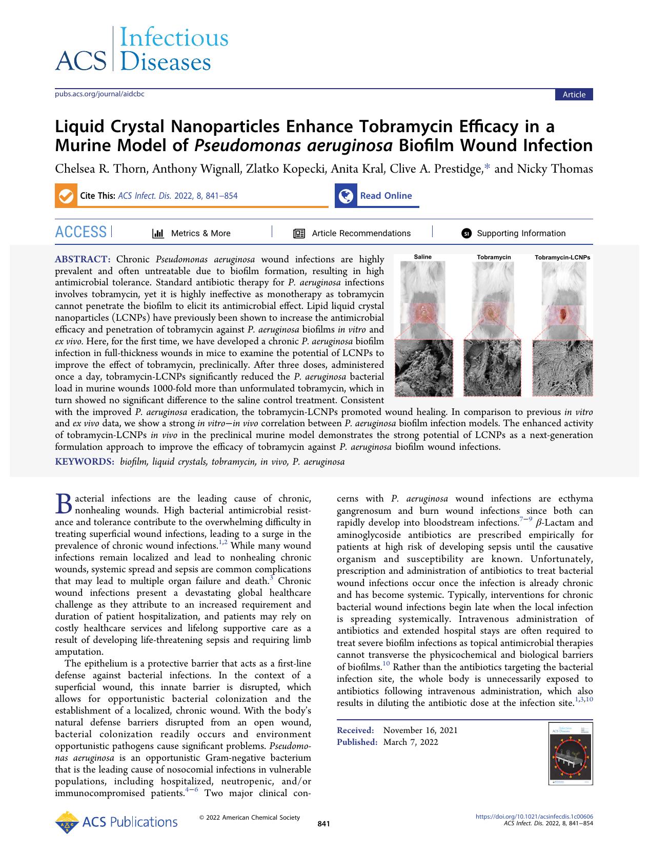 Liquid Crystal Nanoparticles Enhance Tobramycin Efficacy in a Murine Model of Pseudomonas aeruginosa Biofilm Wound Infection by Chelsea R. Thorn Anthony Wignall Zlatko Kopecki Anita Kral Clive A. Prestidge and Nicky Thomas
