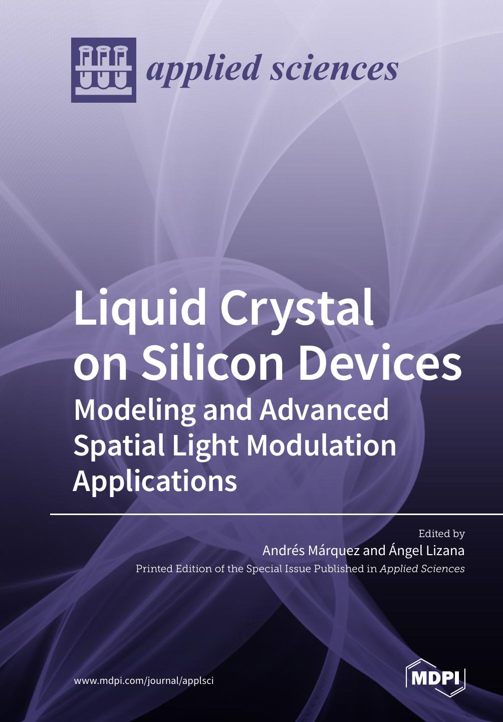 Liquid Crystal on Silicon Devices: Modeling and Advanced Spatial Light Modulation Applications by Andrés Márquez (editor) Ángel Lizana (editor)