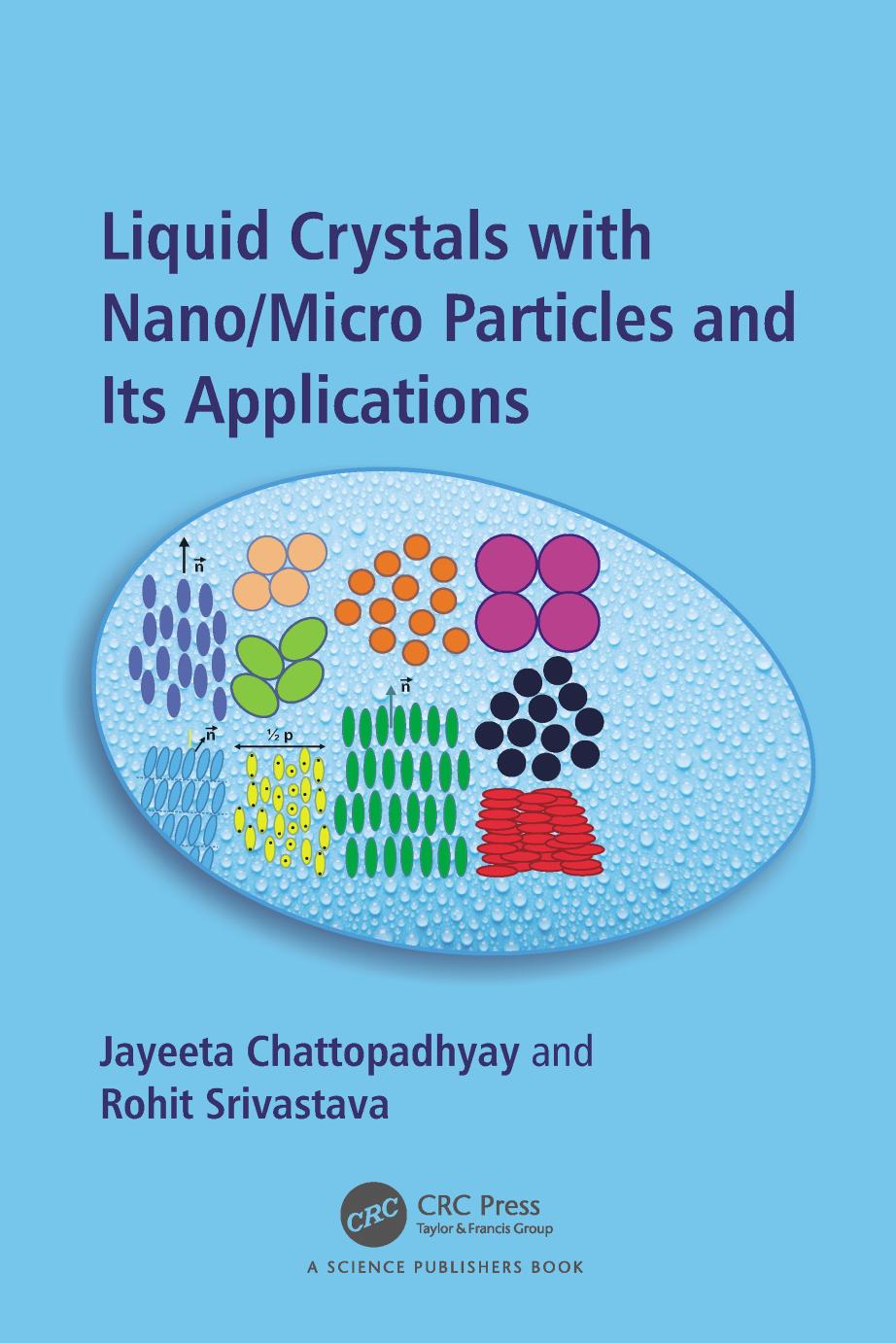 Liquid Crystals with Nano/Micro Particles and Their Applications by Jayeeta Chattopadhyay Rohit Srivastava