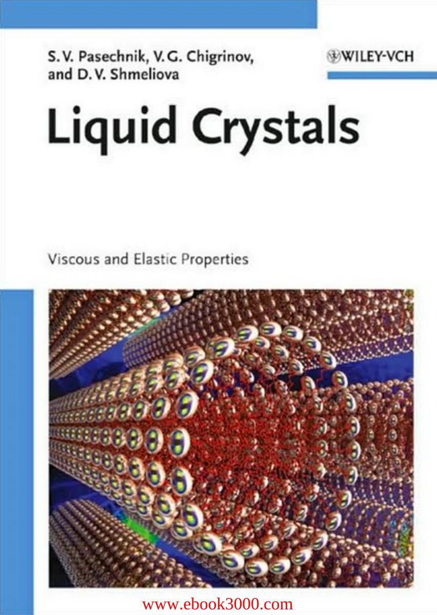 Liquid Crystals: Viscous and Elastic Properties in Theory and Applications by Unknow
