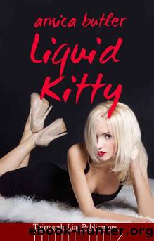 Liquid Kitty by Arnica Butler