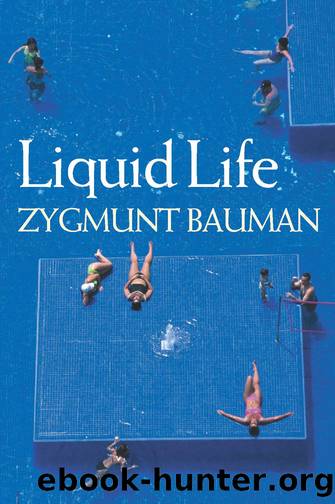 Liquid Life by Bauman Zygmunt;