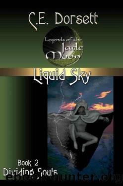 Liquid Sky_2_Dividing Souls_Legends of the Jade Moon by C. E. Dorsett