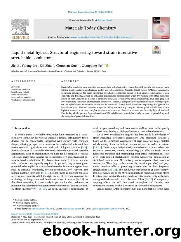 Liquid metal hybrid: Structural engineering toward strain-insensitive stretchable conductors by Jie Li & Yalong Liu & Kai Zhao & Chunxian Guo & Changqing Ye