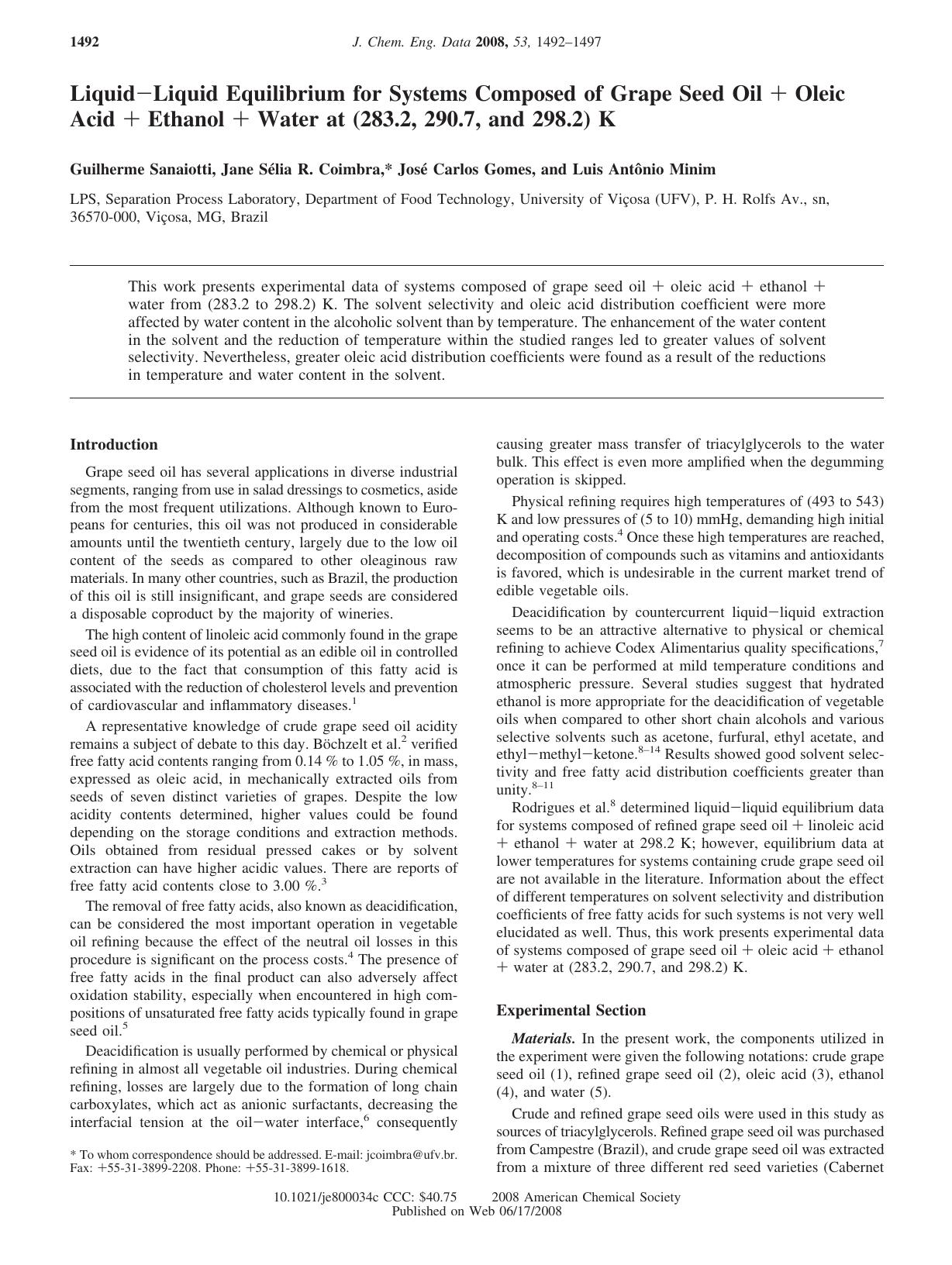 LiquidâLiquid Equilibrium for Systems Composed of Grape Seed Oil + Oleic Acid + Ethanol + Water at (283.2, 290.7, and 298.2) K by Guilherme Sanaiotti & Jane Sélia R. Coimbra* & José Carlos Gomes and Luis Antônio Minim
