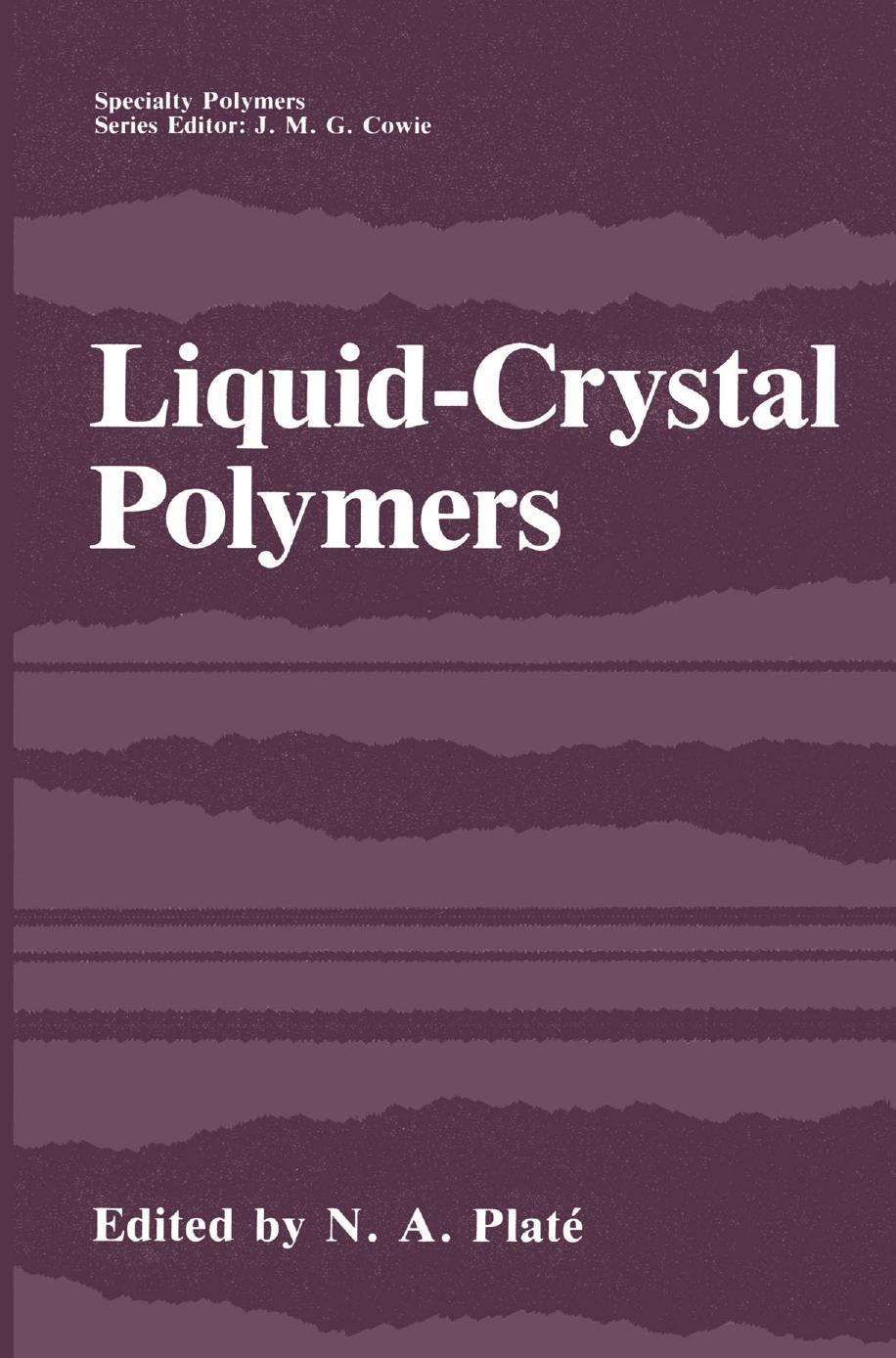 Liquid-Crystal Polymers by A. R. Khokhlov (auth.) N. A. Platé (eds.)