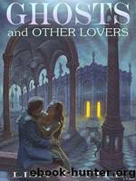 Lisa Tuttle by Ghosts & Other lovers