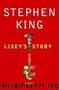 Lisey's story: a novel by Stephen King