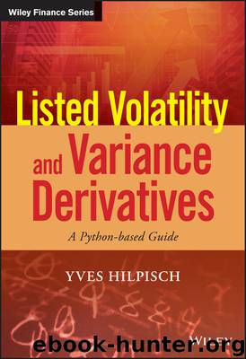 Listed Volatility and Variance Derivatives by Yves Hilpisch