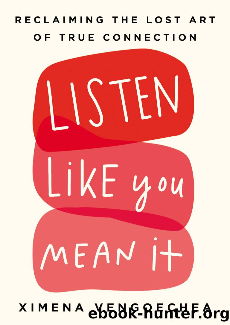 Listen Like You Mean It by Ximena Vengoechea