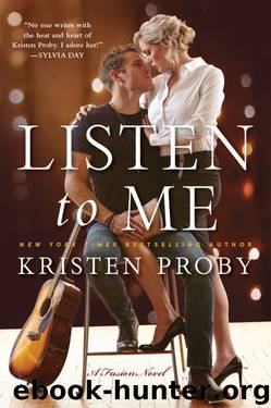 Listen To Me (Fusion #1) by Kristen Proby