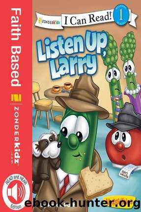 Listen Up, Larry: VeggieTales by Karen Poth