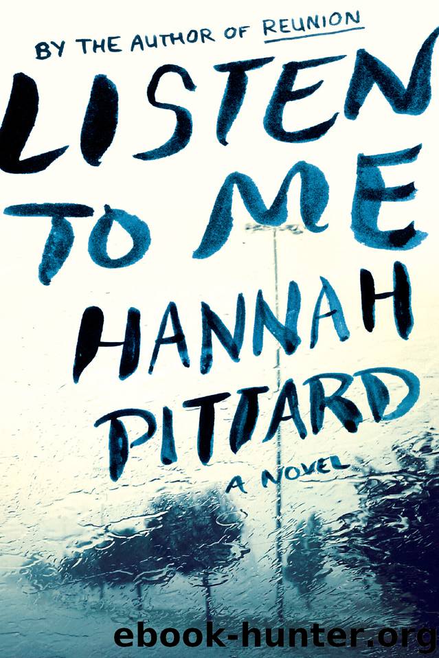 Listen to Me by Hannah Pittard