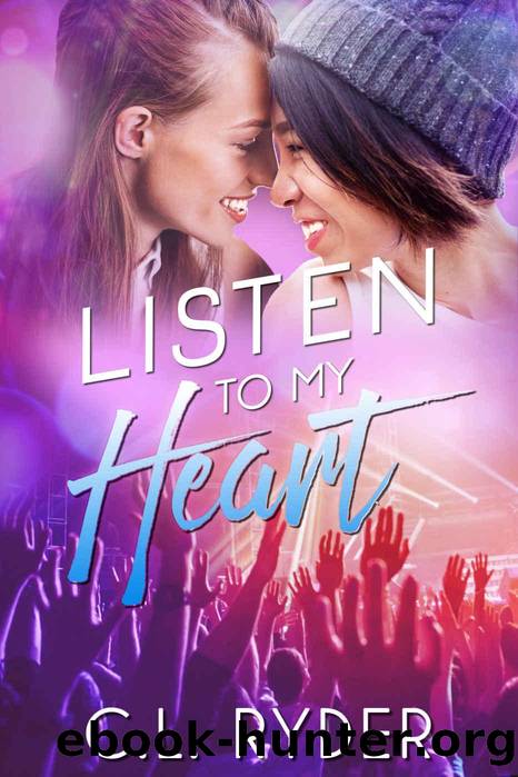 Listen to My Heart by C.L. Ryder