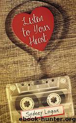 Listen to Your Heart by Sydney Logan