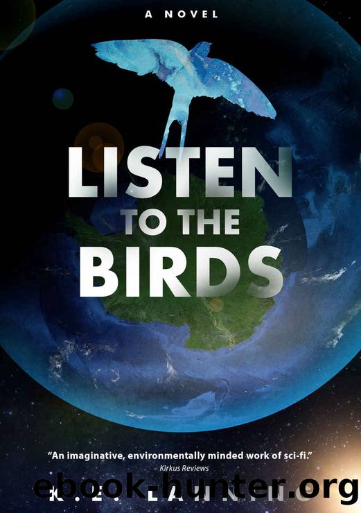 Listen to the Birds ( The Melt Trilogy Book 3) by K.E. Lanning