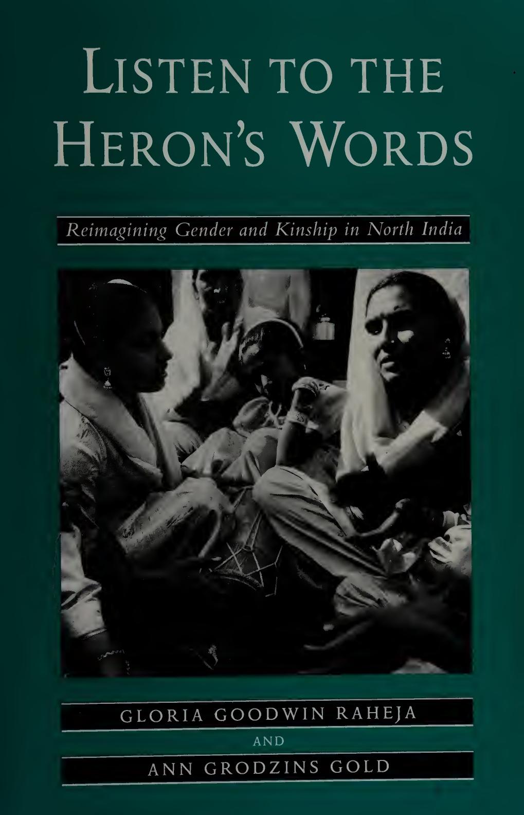 Listen to the Heron's Words: Reimagining Gender and Kinship in North India by Gloria Goodwin Raheja Ann Grodzins Gold