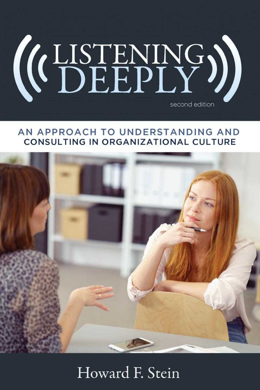 Listening Deeply : An Approach to Understanding and Consulting in Organizational Culture, Second Edition by unknow