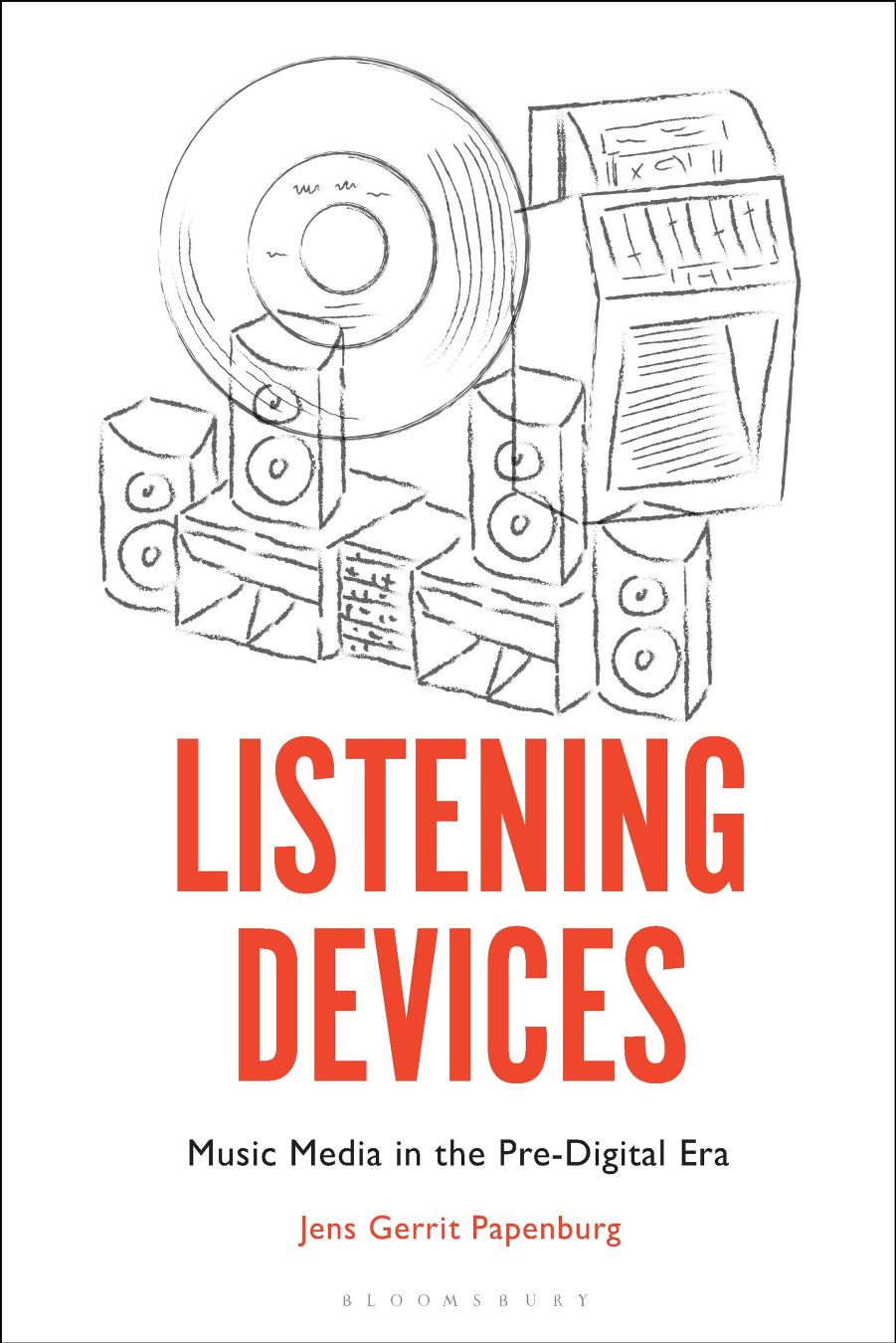 Listening Devices: Music Media in the Pre-Digital Era by Jens Gerrit Papenburg
