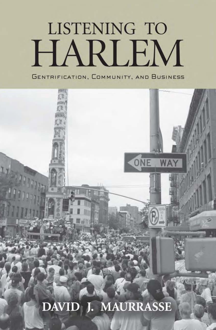Listening to Harlem: Gentrification, Community, and Business by David J. Maurrasse