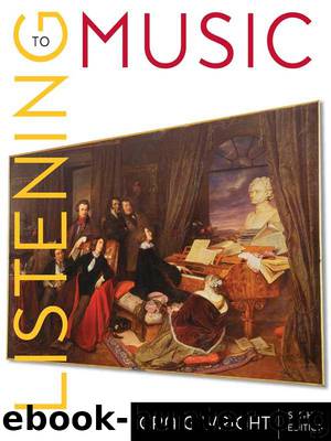 Listening to Music, 6th Edition by Wright Craig