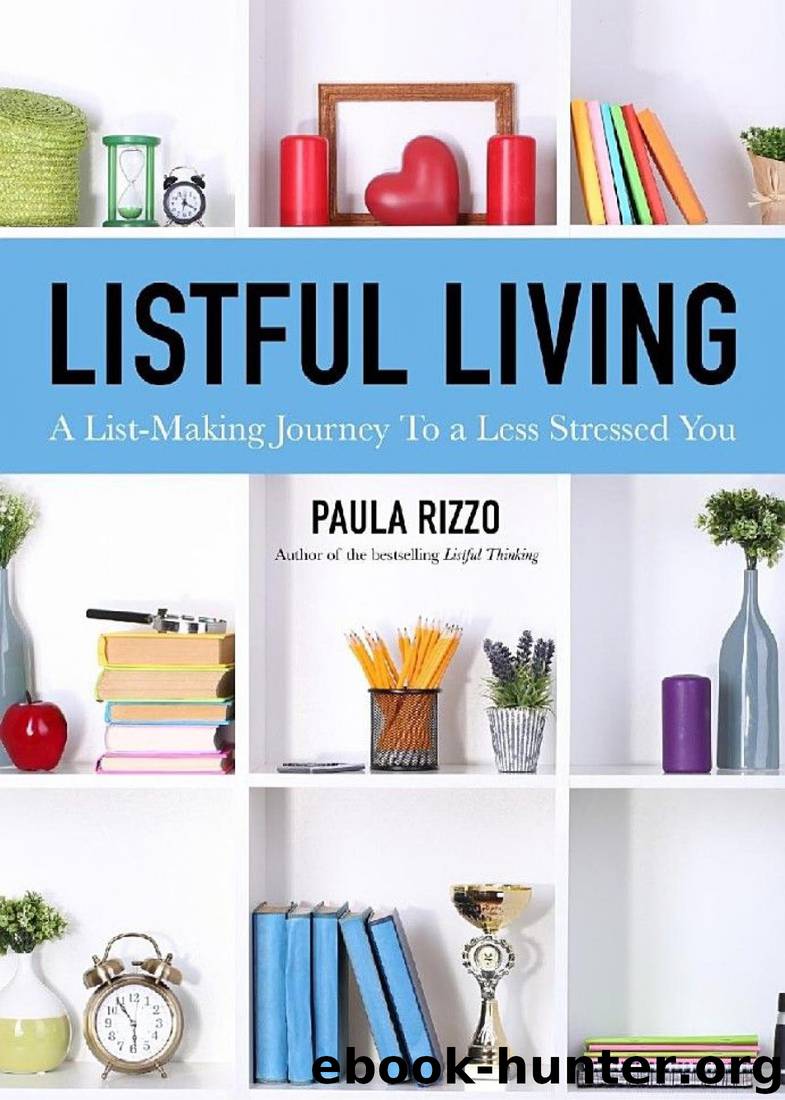 Listful Living: A List-Making Journey to a Less Stressed You by Paula Rizzo