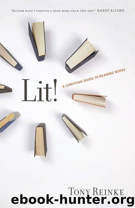 Lit!: A Christian Guide to Reading Books by Tony Reinke