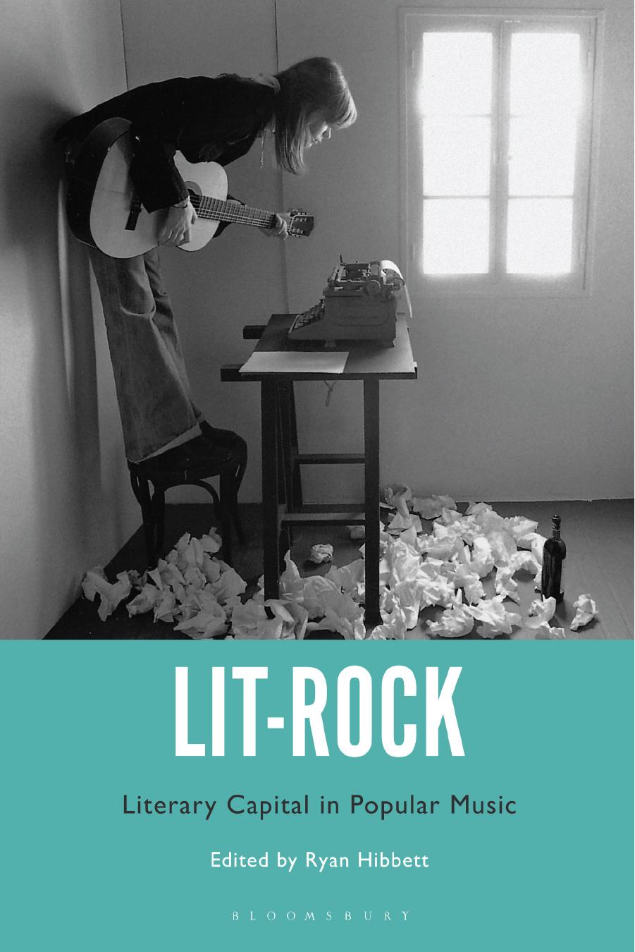 Lit-Rock: Literary Capital in Popular Music by Ryan Hibbett (editor)