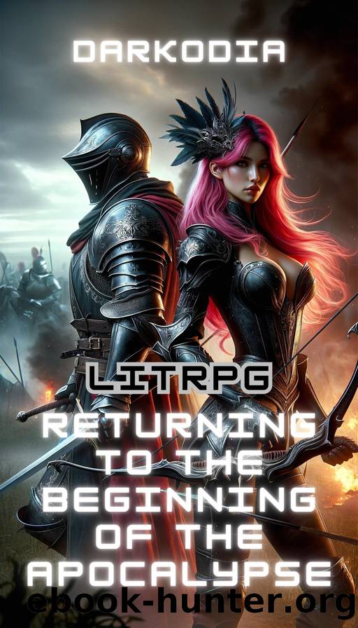 LitRPG: Returning To The Beginning Of The Apocalypse by Darkodia D
