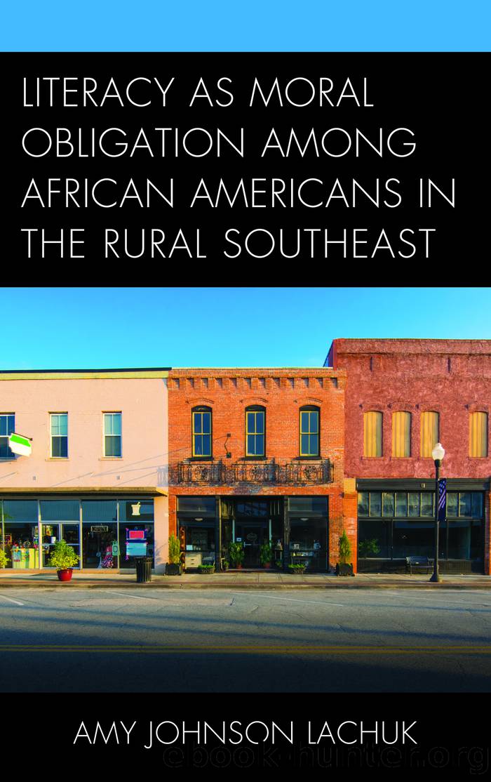 Literacy As Moral Obligation among African Americans in the Rural Southeast by Lachuk Amy Johnson;