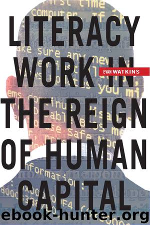 Literacy Work in the Reign of Human Capital by Watkins Evan;