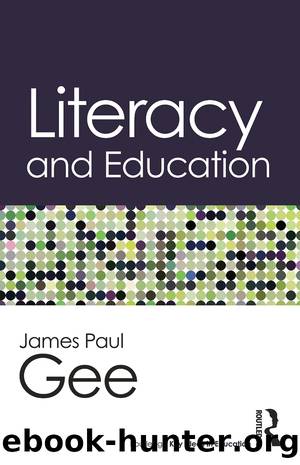 Literacy and Education by James Paul Gee