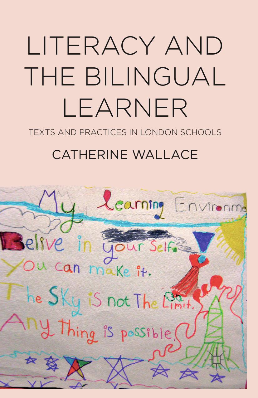 Literacy and the Bilingual Learner: Texts and Practices in London Schools by Catherine Wallace (auth.)