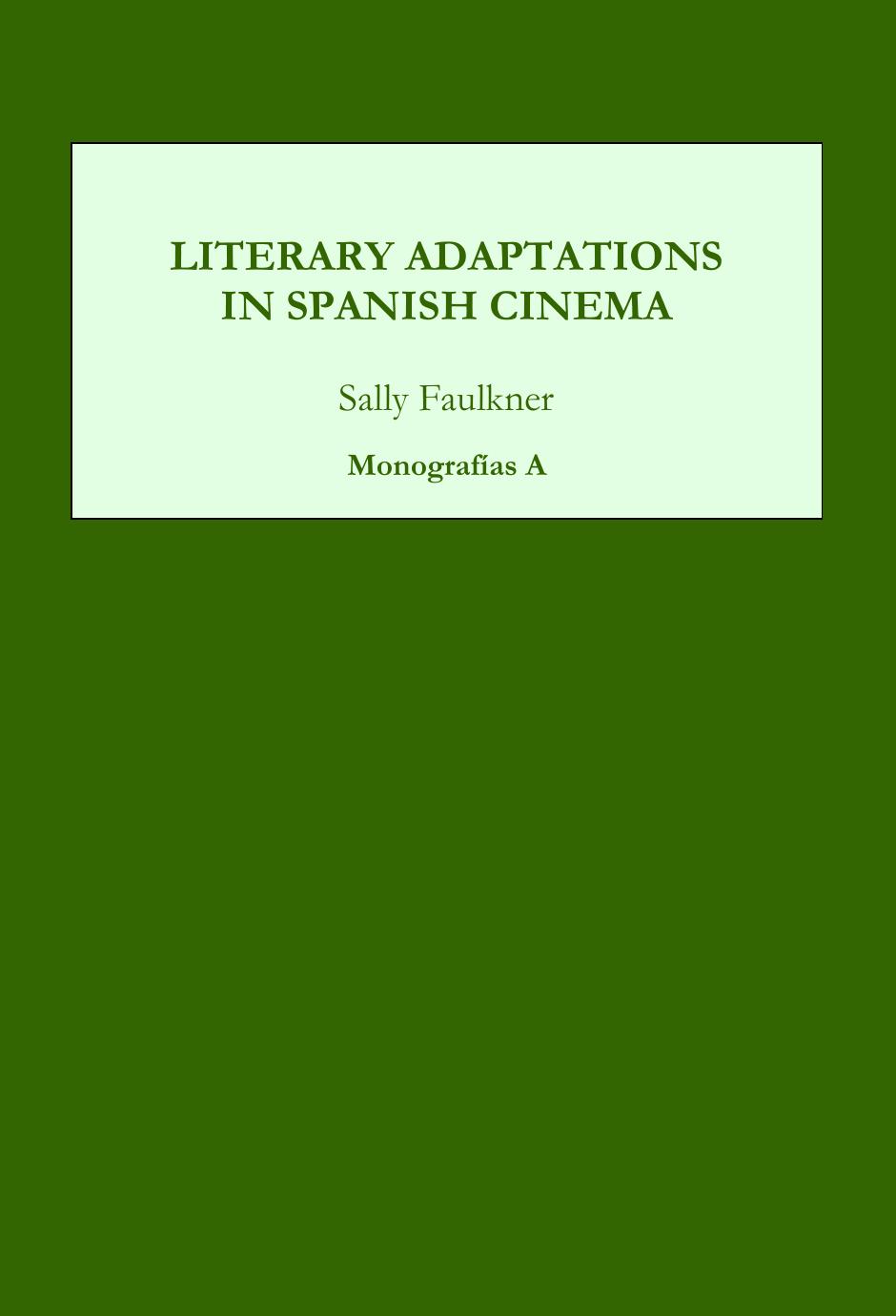 Literary Adaptations in Spanish Cinema (Monografias A) by Sally Faulkner