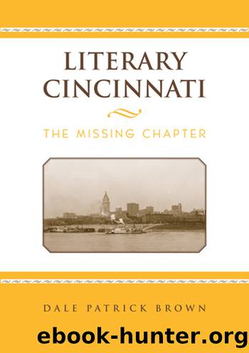 Literary Cincinnati by Brown Dale Patrick;