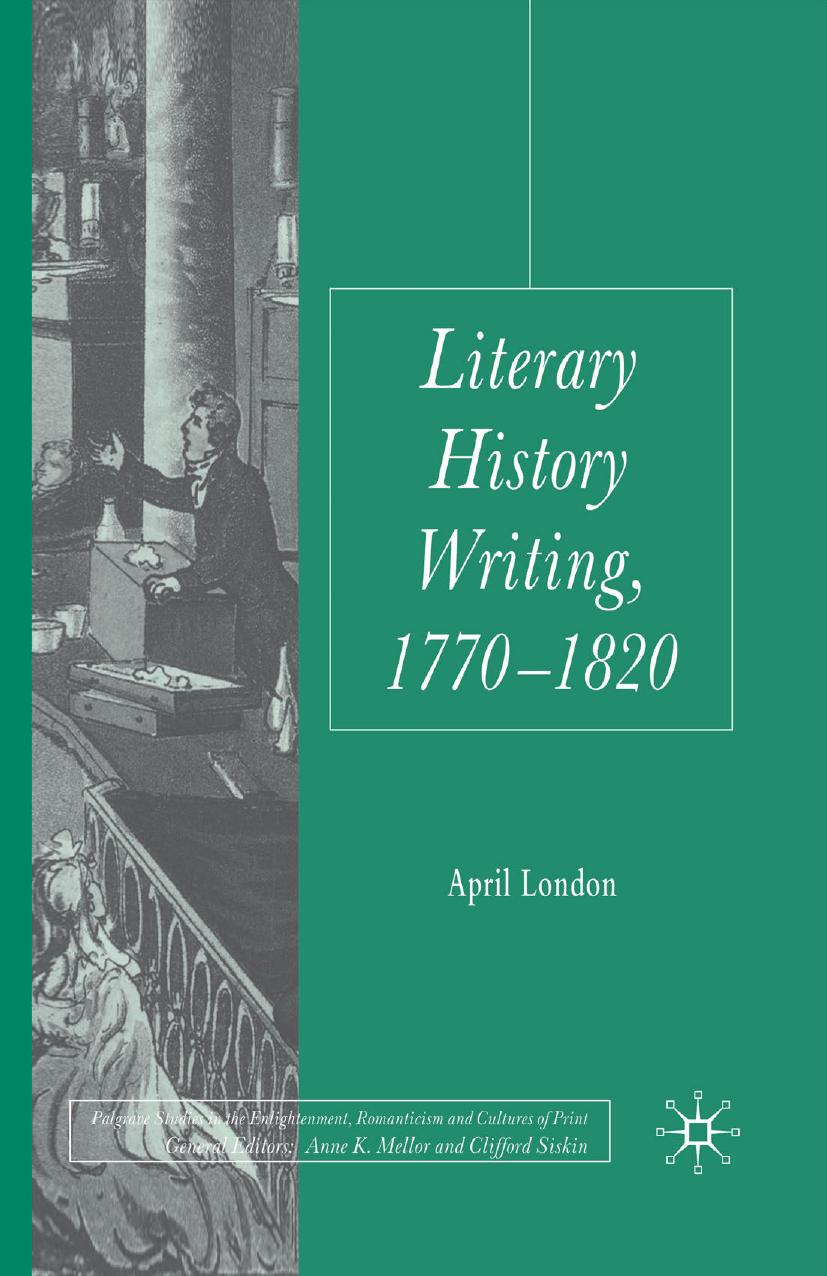 Literary History Writing, 1770â1820 by April London (auth.)