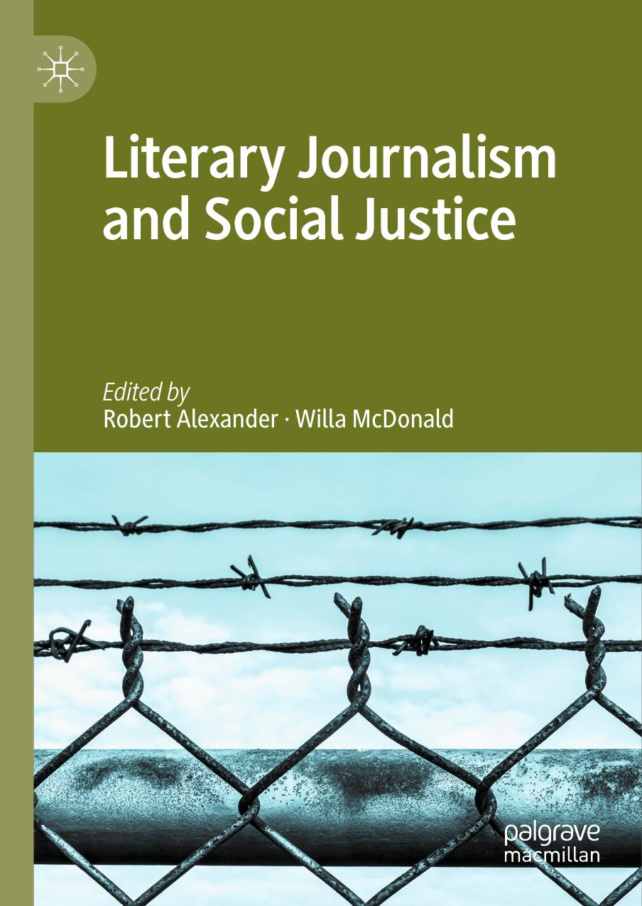 Literary Journalism and Social Justice by Robert Alexander Willa McDonald