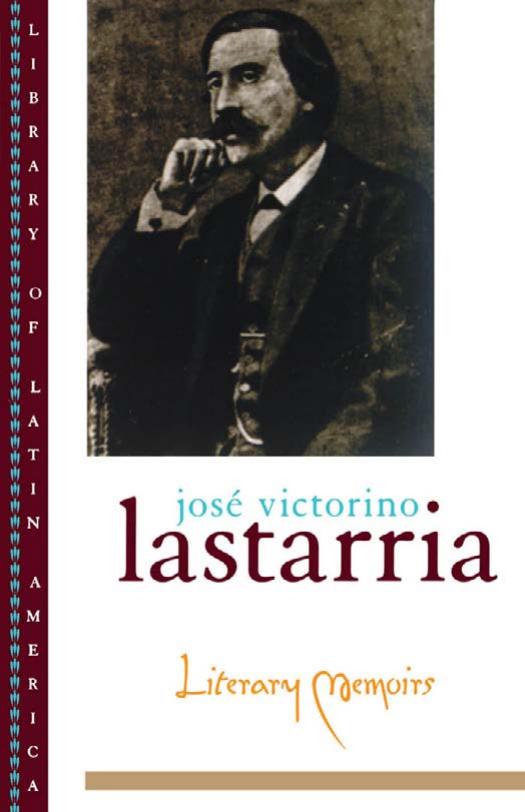 Literary Memoirs (Library of Latin America) by Jose Victorino Lastarria Frederick Nunn