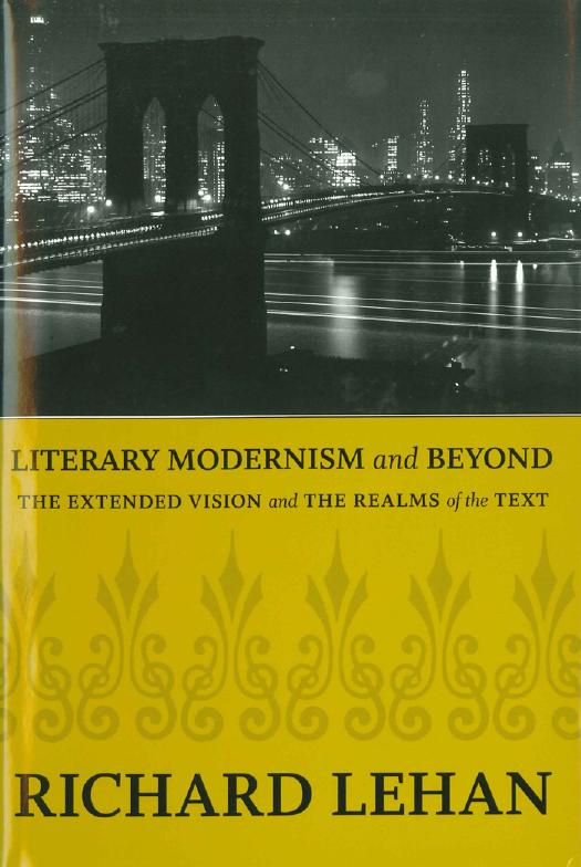 Literary Modernism and Beyond: The Extended Vision and the Realms of the Text by Lehan Richard Daniel